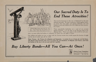 Our Sacred Duty Is To End These Atrocities! Buy Liberty Bonds--All You Can--At Once!