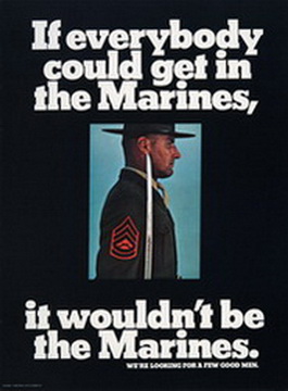 If Everybody Could Get In the Marines, it wouldn't be the Marines