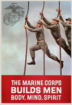The Marine Corps Builds Men; body, mind, spirit