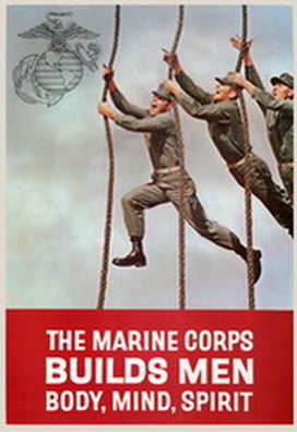 The Marine Corps Builds Men; body, mind, spirit